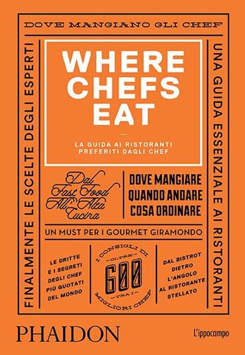 Where Chefs Eat. La guida ai ristornati preferiti dagli chef di Joe Warwick